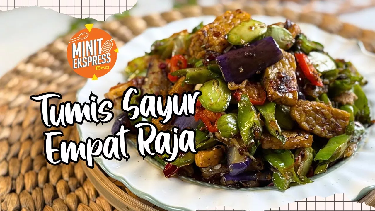Tumis Sayur Empat Raja, Hidangan Ringkas Yang Memikat Selera